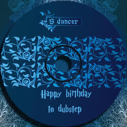 Happy Birthday To Dubstep (Original Mix)