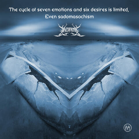 The cycle of seven emotions and six desires is limited, Even sadomasochism
