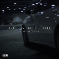 Slow Motion (Explicit)