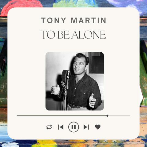 To Be Alone