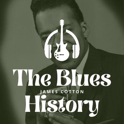 The Blues History - James Cotton