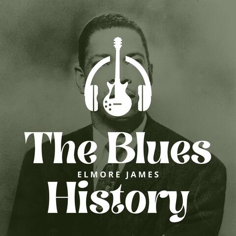The Blues History - Elmore James