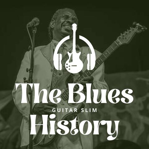 The Blues History - Guitar Slim
