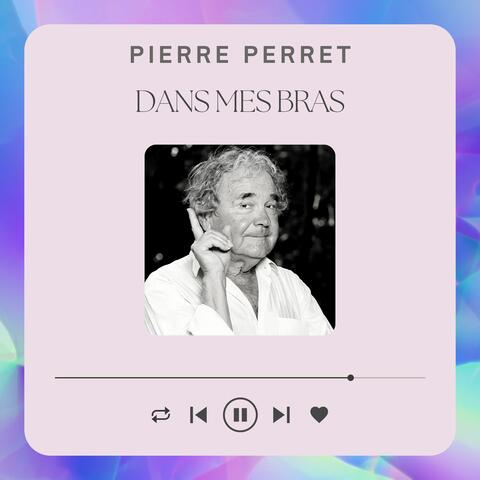 Dans mes bras
