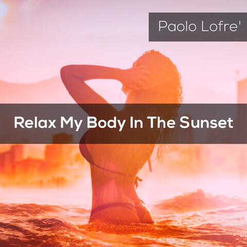 Relax My Body In The Sunset