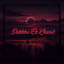 Dekkha Ek Khwab