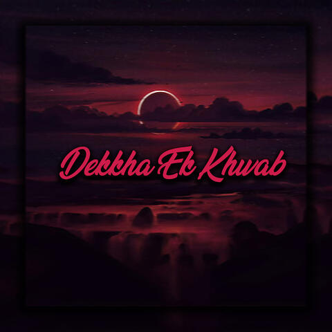 Dekkha Ek Khwab