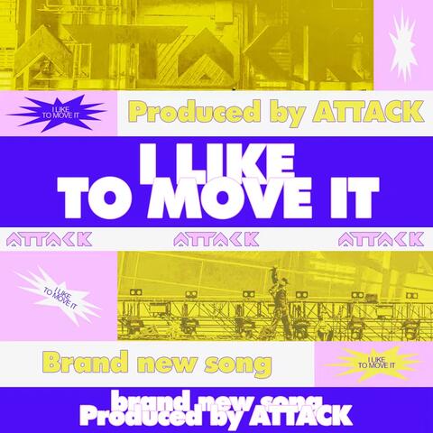 I LIKE TO MOVE IT