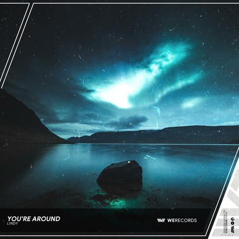 You‘re Around