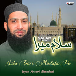 Saba Dare Mustafa Te Ja K Kavin Darood O Salam Mera