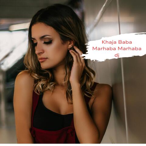 Khaja Baba Marhaba Marhaba dj