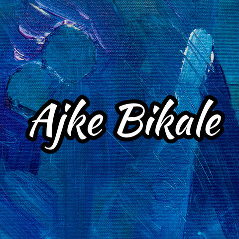 Ajke Bikale