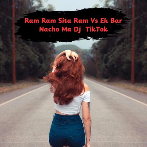 Ram Ram Sita Ram Vs Ek Bar Nacho Ma Dj  TikTok