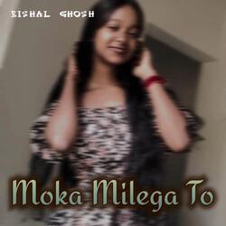 Moka Milega To