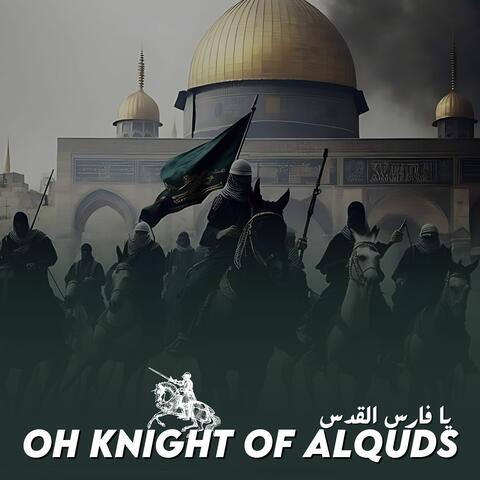 Oh Knight of AlQuds
