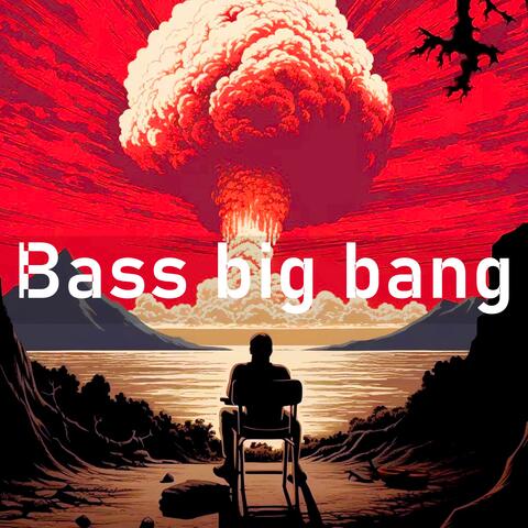 Bass big bang