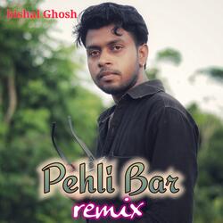 Pehli Bar Remix
