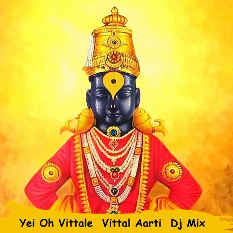 Yei Oh Vittale  Vittal Aarti  Dj Mix