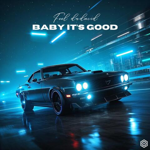 Baby It’s Good