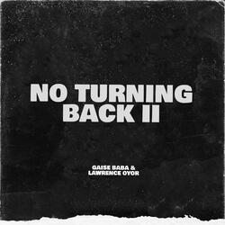 NO TURNING BACK II
