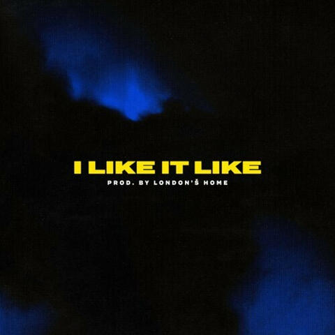 I Like It Like
