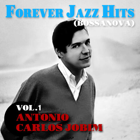ANTONIO CARLOS JOBIM - FOREVER JAZZ HITS (BOSSANOVA)