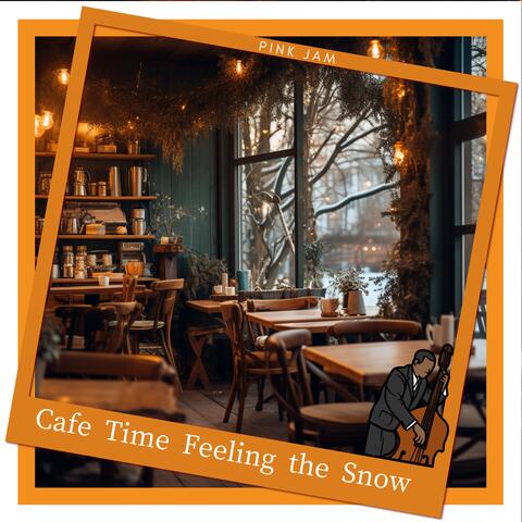 Cafe Time Feeling the Snow
