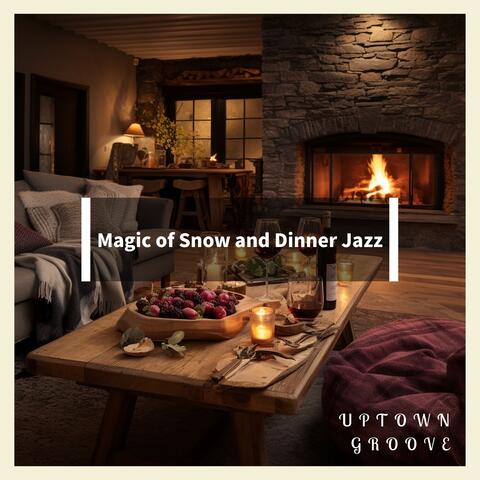 Magic of Snow and Dinner Jazz