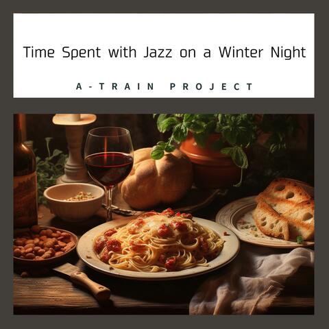 Time Spent with Jazz on a Winter Night