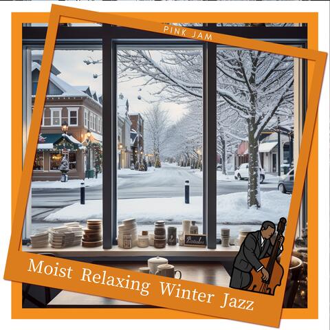 Moist Relaxing Winter Jazz
