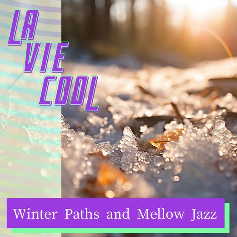 Winter Paths and Mellow Jazz