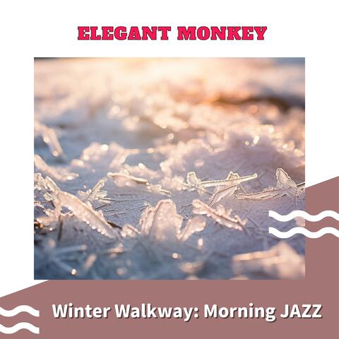 Winter Walkway: Morning JAZZ