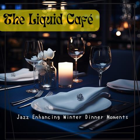 Jazz Enhancing Winter Dinner Moments