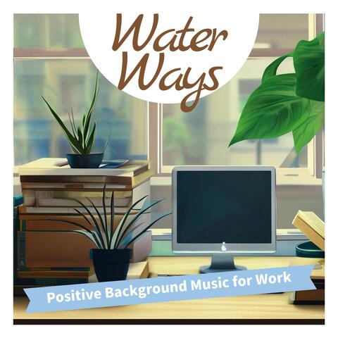 Positive Background Music for Work