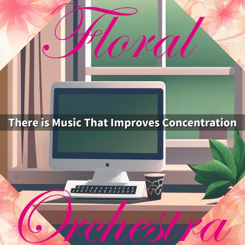 There is Music That Improves Concentration