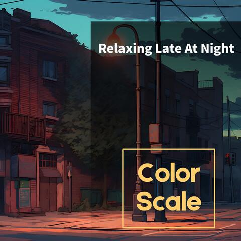 Relaxing Late At Night