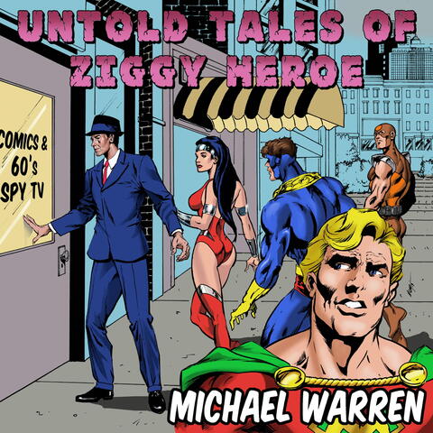 Untold Tales of Ziggy Heroe