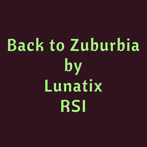Back to Zuburbia