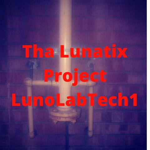Tha Lunatix Project: LunoLabTech1