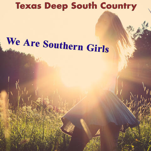 We Are Southern Girls