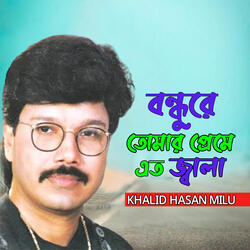 Bondhure Tomar Preme Eto Jala