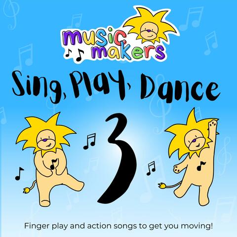 Sing, Play, Dance! - Volume 3