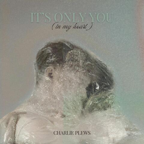 It's Only You (In My Heart)