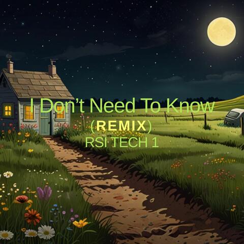 I Don't Need To Know