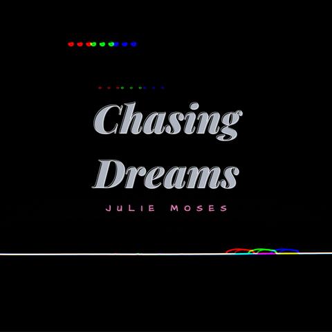 Chasing Dreams
