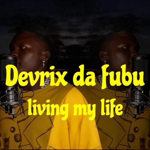 Living my life
