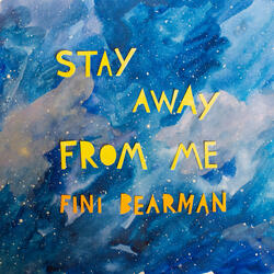 Stay Away From Me