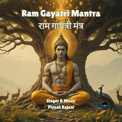 Ram Gayatri Mantra 108 Times - Om Dasharathaya Vidmahe