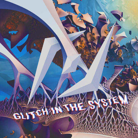 Glitch In The System