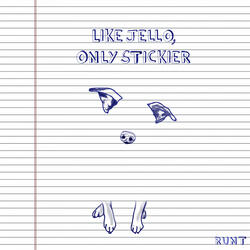 Like Jello, Only Stickier